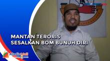 Bom Bunuh Diri, Mantan Napi Teroris Makassar Angkat Bicara