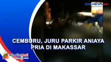 Juru Parkir di Makassar Aniaya Pria karena Cemburu Pacarnya Diganggu