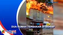 Diduga Korsleting Listrik, 2 Rumah Terbakar di Sidrap