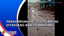 9 Rumah Rusak, 2 Motor dan 1 Mobil Hanyut Diterjang Banjir Bandang di Purbalingga