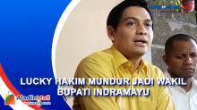 Lucky Hakim Mundur dari Jabatan Wakil Bupati Indramayu Gegara Gagal Wujudkan Janji Kampanye