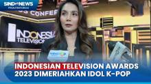 Indonesian Television Awards 2023 Akan Berlangsung Akhir September, Dimeriahkan Idol K-Pop
