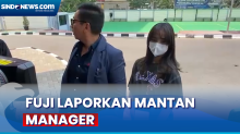 Laporkan Mantan Manajer Ke Polres Jakarta Barat, Fuji Bawa Bukti Ke Polres Jakarta Barat