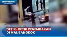 Mencekam! Ini Detik-Detik Penembakan yang Tewaskan 3 Orang di Mal Bangkok