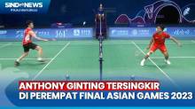 Dikandaskan Wakil China, Anthony Ginting Tersingkir di Perempat Final Asian Games 2023