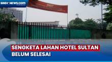 Akses Hotel Sultan Diblokir, Beton di 5 Pintu Masuk Dibangun Pengelola Komplek GBK