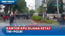 TNI-Polri Jaga Ketat Kantor KPU Jelang Penetapan Capres-Cawapres