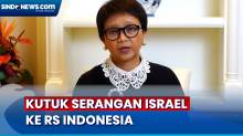 Kutuk Serangan Israel ke RS Indonesia, Menlu Retno: Pelanggaran Hukum Humaniter Internasional!