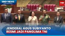 DPR RI Resmi Sahkan Jenderal Agus Subiyanto Jadi Panglima TNI