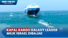 Detik Detik Kapal Kargo Galaxy Leader Milik Israel Dibajak Pejuang Houthi Yaman di Laut Merah