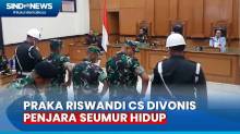 Breaking News! Praka Riswandi Cs Divonis Penjara Seumur Hidup