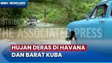 Havana dan Wilayah Barat Kuba Dilanda Hujan Deras dan Angin Kencang
