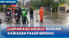 Hujan Deras dan Luapan Kali Krukut Rendam Kawasan Pasar Minggu, Jakarta Selatan