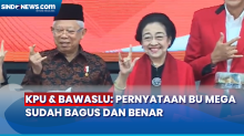 Disentil Megawati Soekarnoputri, KPU & Bawaslu: Bagus dan Benar Dong Itu