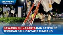 Tertibkan APK, Bawaslu DKI Jakarta dan Satpol PP Temukan Baliho Nyaris Tumbang dan Roboh