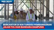 Soal Berkantor di IKN, Jokowi: Juli 2024, Tunggu Pembangunan Bandara dan Jalan Tol Selesai