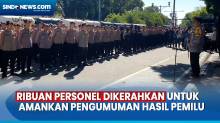 Ribuan Personel TNI-Polri Disiagakan untuk Amankan Pengumuman Hasil Pemilu