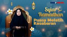 Syiar Ramadhan Mega Sayillah Rahma : Puasa Melatih Kesabaran