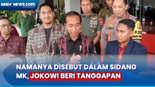 Jokowi Tanggapi Namanya yang Disebut dalam Sidang Sengketa Pilpres di MK