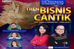 Tren Bisnis Cantik, Saksikan The Indonesia Economic Club Malam ini di iNews