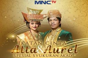MNCTV Siarkan Syukuran Akad Nikah Aurel dan Atta Malam ini Pukul 18.30 WIB