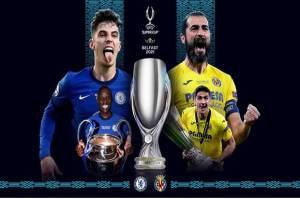 Jalan Panjang dan Berliku Menuju Piala Super Eropa 2021