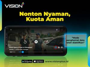 Fitur Hemat Kuota Bikin Nyaman, Streaming di Vision+ Makin Asyik!