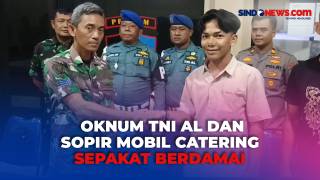Oknum TNI AL dan Sopir Mobil Catering Sepakat Berdamai....
