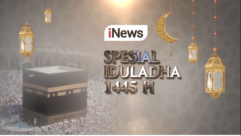Jangan Lewatkan Beragam Program Spesial, Menarik, dan Inspiratif Perayaan Iduladha 1445 H, Hanya di iNews