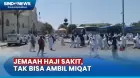Sakit, 2 Jemaah Haji Tak Bisa Ambil Miqat di Bir Ali