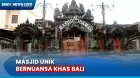 Mengenal Masjid Al Hikmah, Masjid Bernuansa Khas Bali