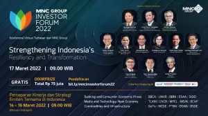 MNC Group Kembali Gelar MNC Group Investor Forum 2022 Strengthening Indonesia’s Resiliency and Transformation