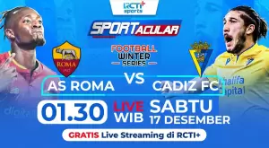 LIVE di RCTI+! Laga Persahabatan AS Roma vs Cadiz FC