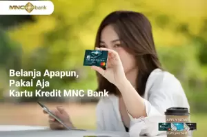 Belanja Apapun, Pakai Aja Kartu Kredit MNC Bank