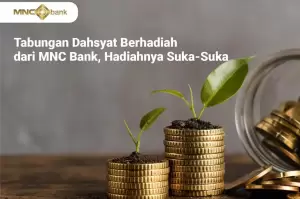 Tabungan Dahsyat Berhadiah dari MNC Bank, Hadiahnya Suka-Suka