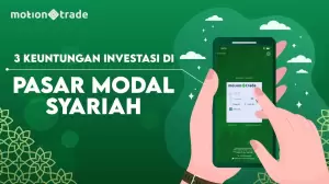 Tips MotionTrade: Ini 3 Keuntungan Investasi di Pasar Modal Syariah