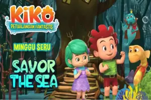 Minggu Seru Bersama KIKO di Episode SAVOR THE SEA